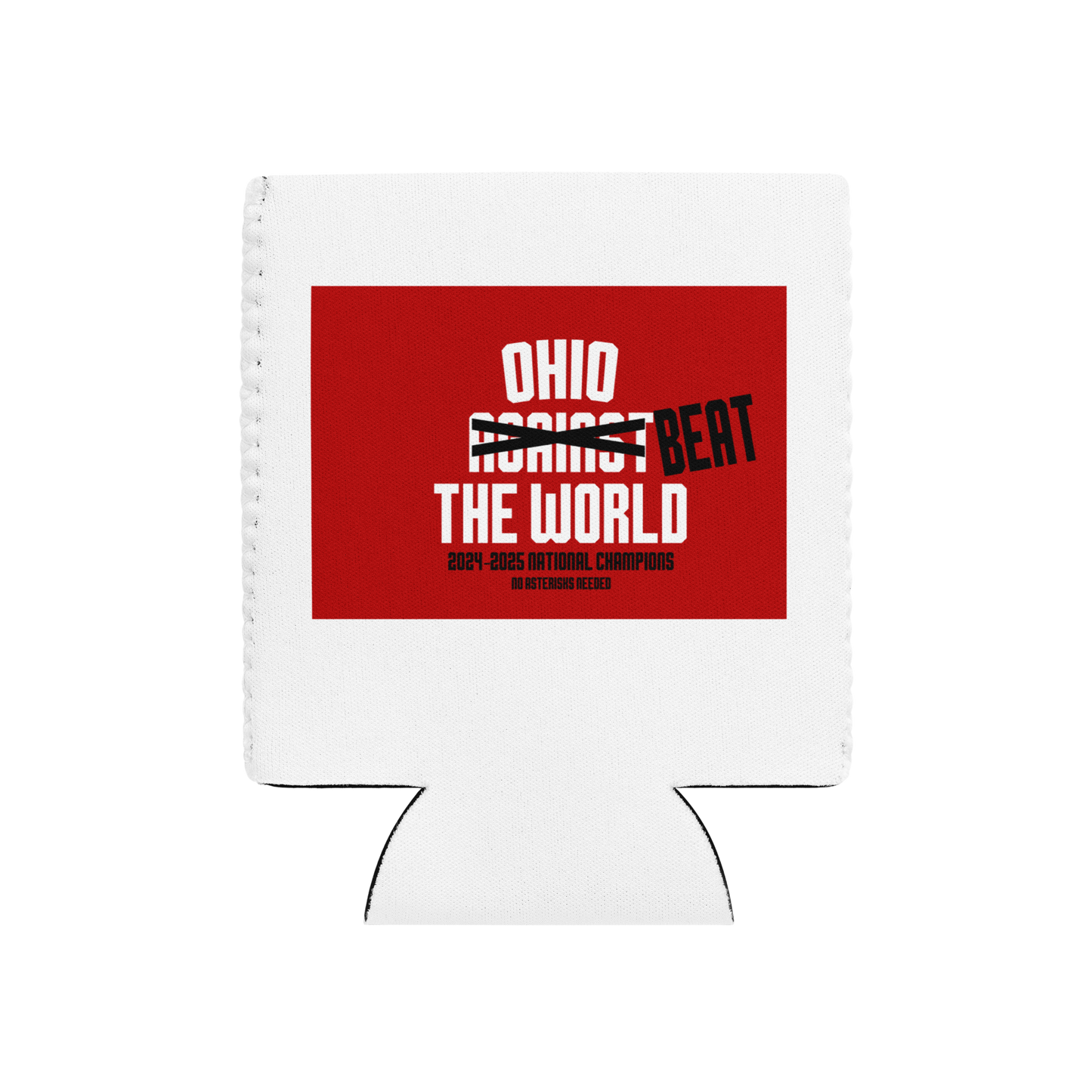 Ohio Beat The World Koozie